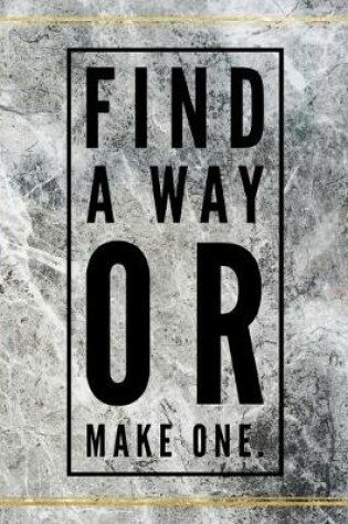 Cover of Find a way or make one.