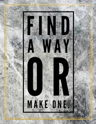 Book cover for Find a way or make one.