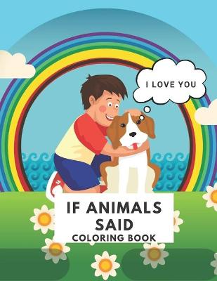 Book cover for If Animals Said Coloring Book