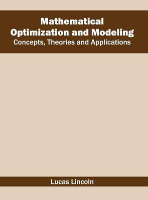 Cover of Mathematical Optimization and Modeling: Concepts, Theories and Applications