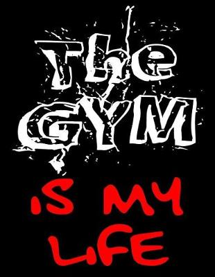 Cover of The Gym Is My Life