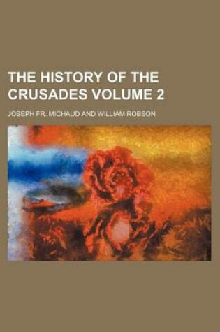 Cover of The History of the Crusades Volume 2