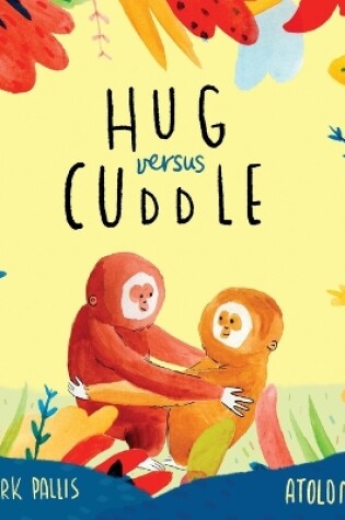 Cover of Hug Versus Cuddle