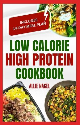 Book cover for Low Calorie High Protein Cookbook