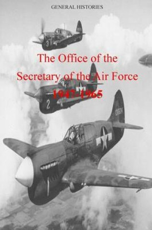 Cover of The Office of the Secretary of the Air Force 1947-1965