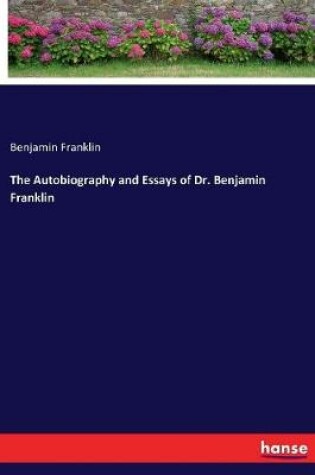 Cover of The Autobiography and Essays of Dr. Benjamin Franklin