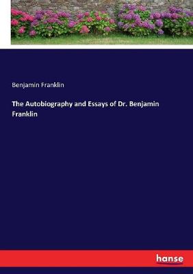 Book cover for The Autobiography and Essays of Dr. Benjamin Franklin