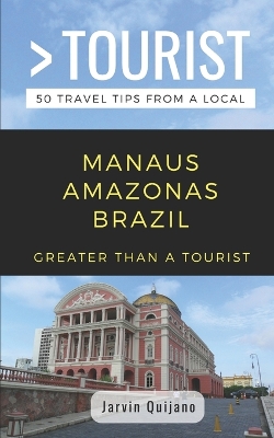 Book cover for Greater Than a Tourist-Manaus Amazonas Brazil