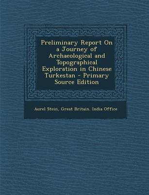 Book cover for Preliminary Report on a Journey of Archaeological and Topographical Exploration in Chinese Turkestan - Primary Source Edition