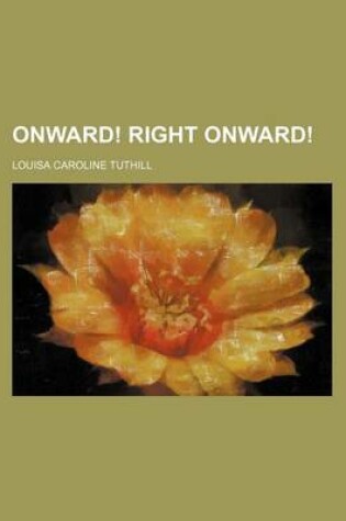 Cover of Onward! Right Onward!