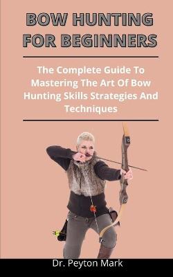 Book cover for Bow Hunting For Beginners