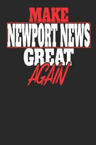 Cover of Make Newport News Great Again