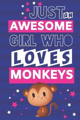 Book cover for Just an Awesome Girl Who Loves Monkeys