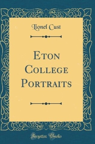 Cover of Eton College Portraits (Classic Reprint)