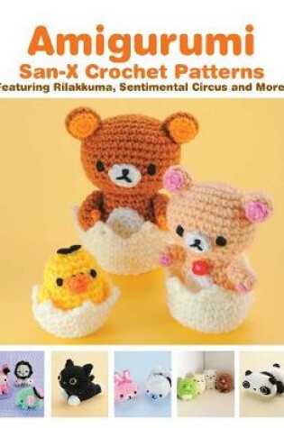 Cover of Amigurumi: San-X Crochet Patterns