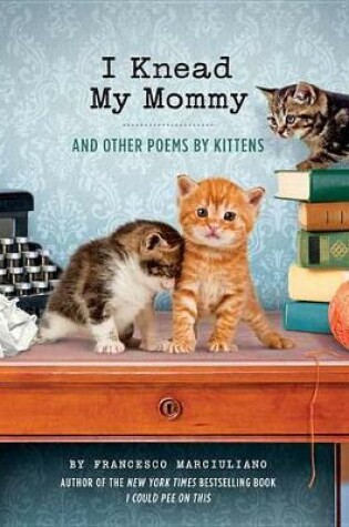 Cover of I Knead My Mommy