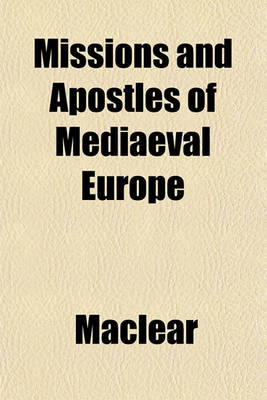 Book cover for Missions and Apostles of Mediaeval Europe