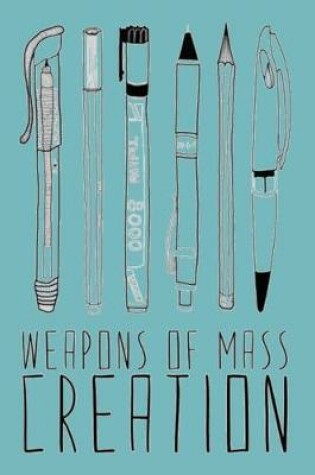 Cover of Weapons of Mass Creation