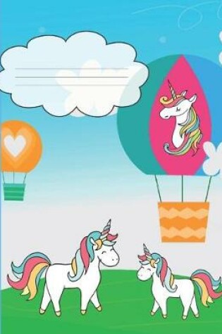 Cover of Cute Rainbow Hot Air Balloons & Unicorn Cover Girls Composition Wide-ruled blank line School Notebooks
