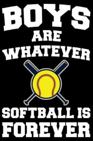 Cover of Boys Are Whatever Softball Is Forever