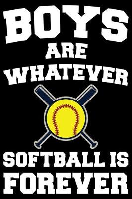 Book cover for Boys Are Whatever Softball Is Forever