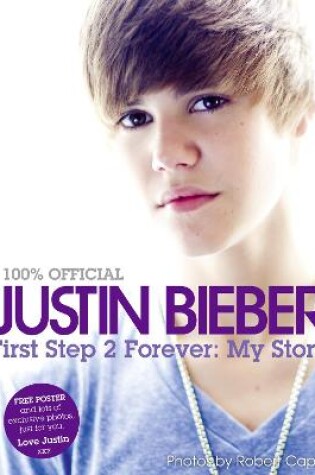 Cover of Justin Bieber - First Step 2 Forever, My Story