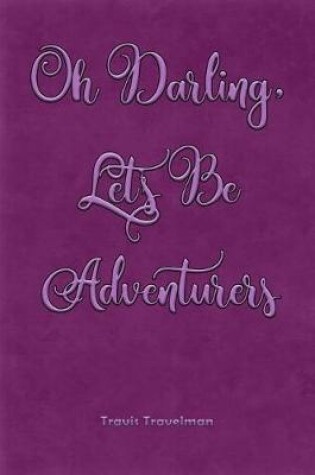 Cover of Oh Darling, Let's Be Adventurers