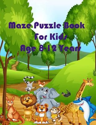 Book cover for maze puzzle book for kids age 8-12 years