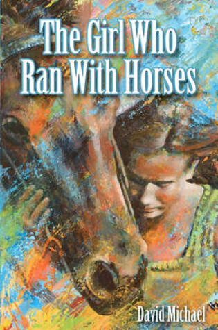 Cover of The Girl Who Ran with Horses