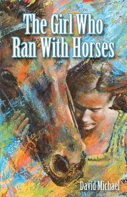 Book cover for The Girl Who Ran with Horses