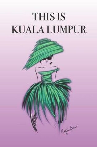 Cover of This Is Kuala Lumpur