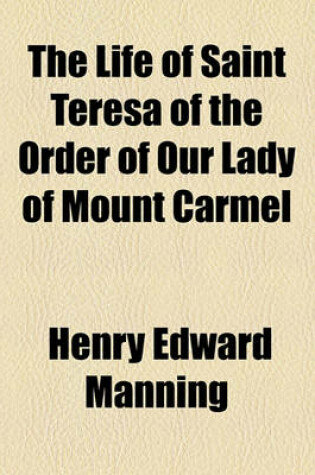 Cover of The Life of Saint Teresa of the Order of Our Lady of Mount Carmel