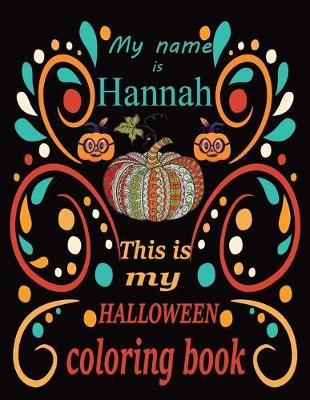 Book cover for My name is Hannah This is my HALLOWEEN coloring book