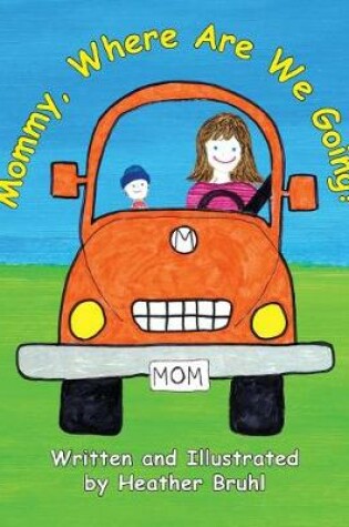 Cover of Mommy, Where Are We Going?