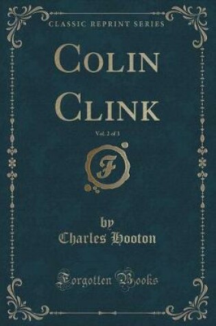 Cover of Colin Clink, Vol. 2 of 3 (Classic Reprint)