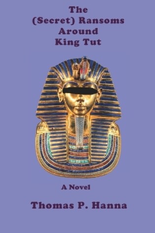 Cover of The (Secret) Ransoms Around King Tut