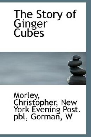 Cover of The Story of Ginger Cubes