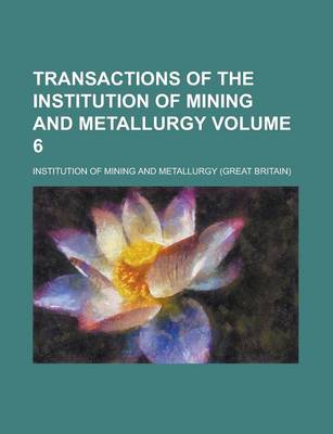 Book cover for Transactions of the Institution of Mining and Metallurgy Volume 6