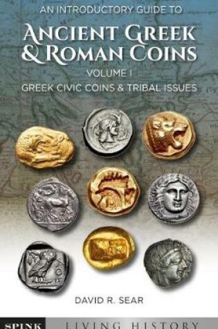 Cover of An Introductory Guide to Ancient Greek and Roman Coins. Volume 1