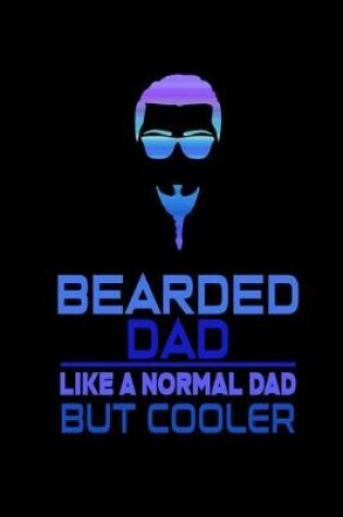 Cover of Bearded Dad like a Normal Dad but Cooler