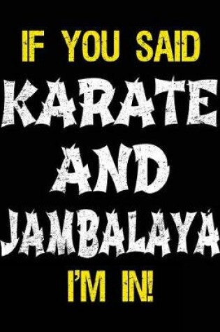 Cover of If You Said Karate And Jambalaya I'm In