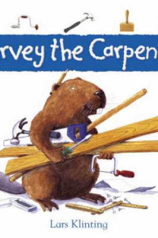 Cover of Harvey the Carpenter