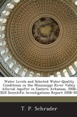 Cover of Water Levels and Selected Water-Quality Conditions in the Mississippi River Valley Alluvial Aquifer in Eastern Arkansas, 2006