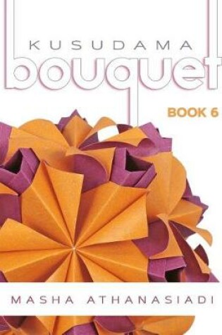 Cover of Kusudama Bouquet Book 6