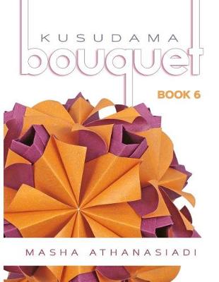 Book cover for Kusudama Bouquet Book 6