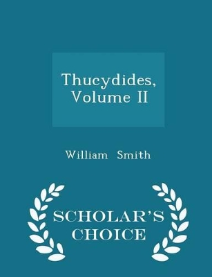 Book cover for Thucydides, Volume II - Scholar's Choice Edition
