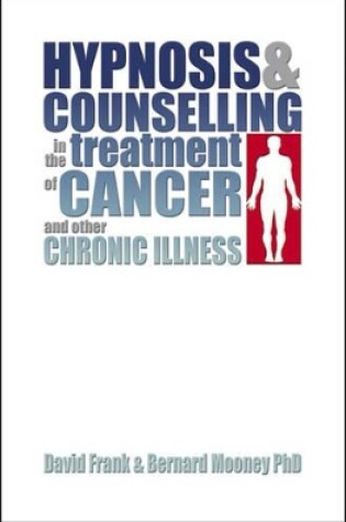 Cover of Hypnosis and Counselling in the Treatment of Cancer and other Chronic Illness