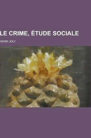 Cover of Le Crime, Etude Sociale