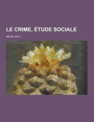 Book cover for Le Crime, Etude Sociale