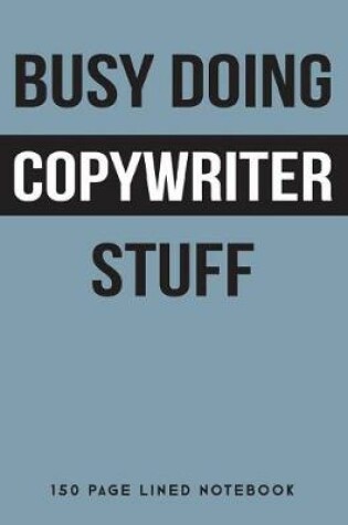 Cover of Busy Doing Copywriter Stuff